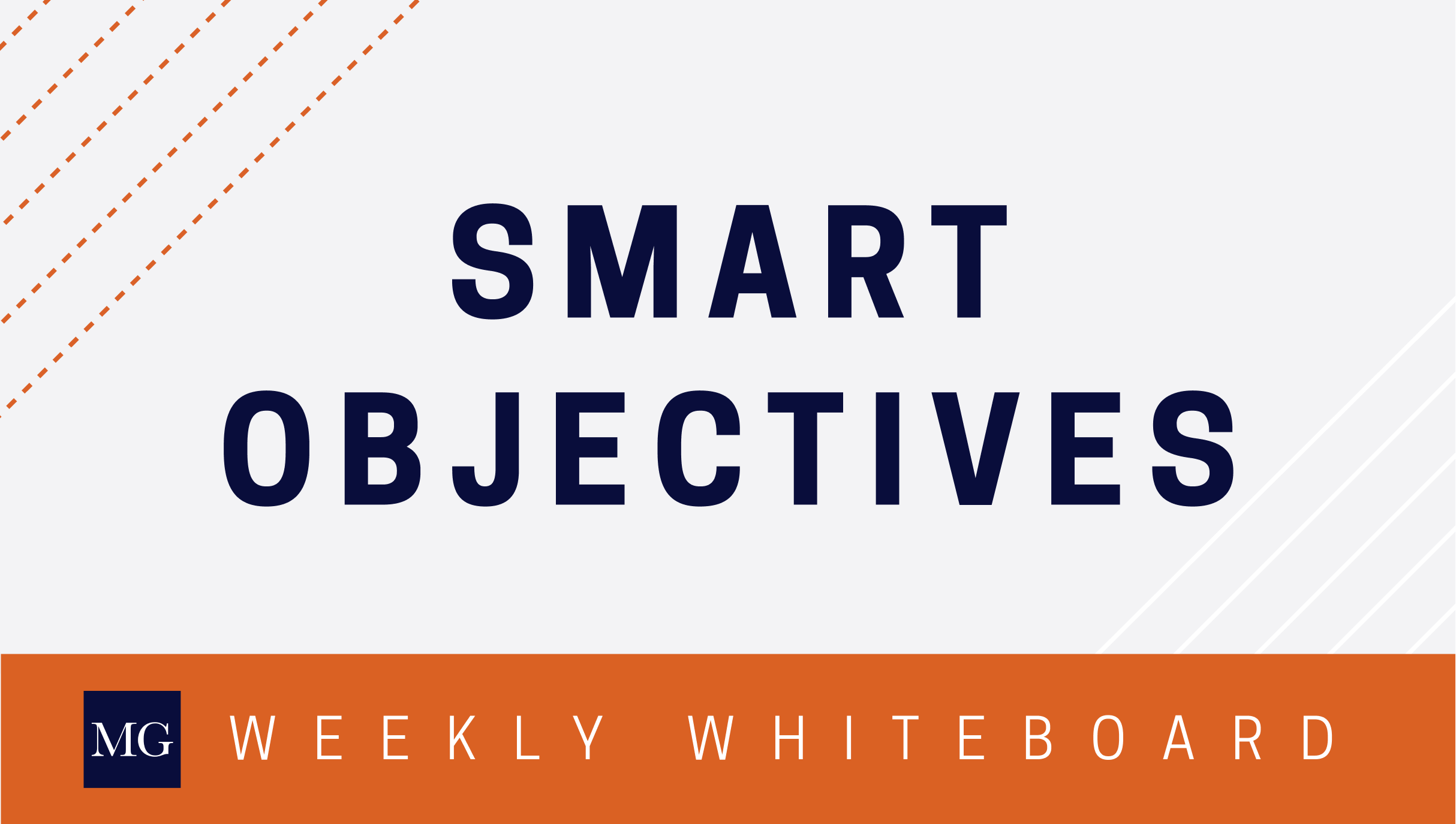 Weekly Whiteboard: SMART Objectives | McChrystal Group